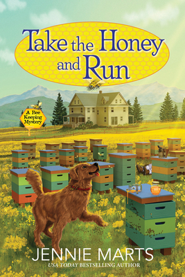 Take the Honey and Run (A Bee Keeping Mystery #1) By Jennie Marts Cover Image