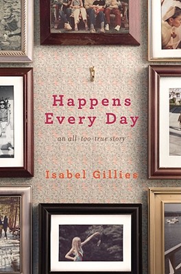 Cover Image for Happens Every Day: An All-Too-True Story