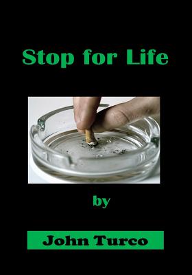 Stop for Life: Smoking Cessation Program By John Turco Cover Image