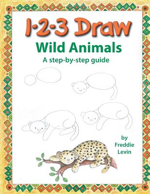 123 Draw Wild Animals: A step by step drawing guide for young artists  (Paperback) | Eight Cousins Books, Falmouth, MA