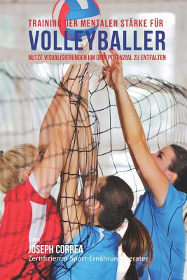 Training der mentalen Starke fur Volleyball: Nutze Visualisierungen um dein Potenzial zu entfalten Cover Image