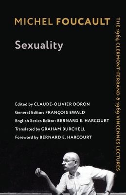 Sexuality: The 1964 Clermont-Ferrand and 1969 Vincennes Lectures (Foucault's Early Lectures and Manuscripts)