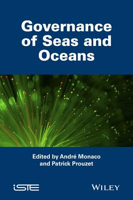 Governance of Seas and Oceans By Andr? Monaco (Editor), Patrick Prouzet Cover Image