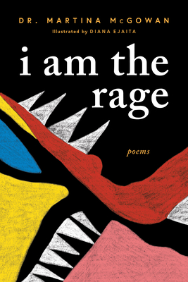 I am The Rage: A Black Poetry Collection By Martina McGowan, Diana Ejaita (Illustrator) Cover Image
