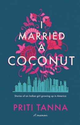 I Married a Coconut By Priti Tanna Cover Image