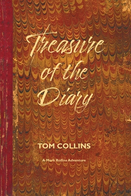 Treasure of the Diary (Mark Rollins Adventures #7) By Tom Collins Cover Image