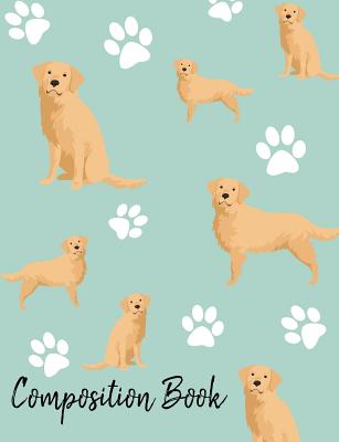 Composition Book: Golden Retriever Paw Prints Cute School Notebook 100 Pages Wide Ruled Paper By Happytails Stationary Cover Image