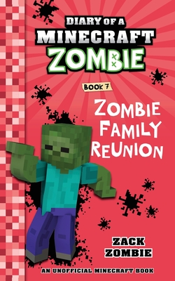 Diary of a Minecraft Zombie Book 7: Zombie Family Reunion Cover Image