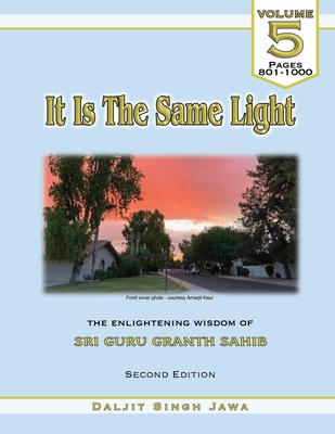 It Is The Same Light (Vol. 5): The Enlightening Wisdom of Sri Guru Granth Sahib (Volume #5) Cover Image