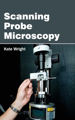 Scanning Probe Microscopy By Kate Wright (Editor) Cover Image