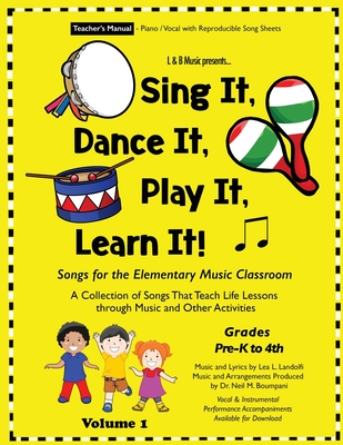 Sing It, Dance It, Play It, Learn It!: Songs for the Elementary Music Classroom Cover Image