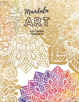 Mandala Art Color Therapie: Design Pattern Coloring Book For Relaxation, Meditation, Mindfulness, Happiness, Balance, Stress Relief And Creative F Cover Image