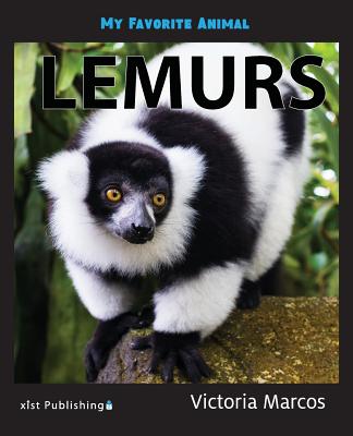 My Favorite Animal: Lemurs By Victoria Marcos Cover Image
