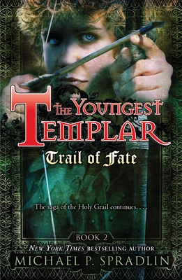 Trail of Fate: Book 2 (The Youngest Templar #2) By Michael Spradlin Cover Image