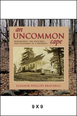 An Uncommon Cape: Researching the Histories and Mysteries of a Property (Excelsior Editions) Cover Image