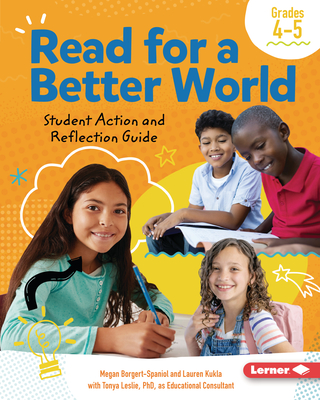 Read for a Better World (Tm) Student Action and Reflection Guide Grades 4-5 (Read for a Better World (Tm) Student Action and Reflection Guides)