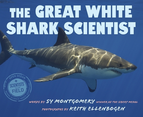 The Great White Shark Scientist (Scientists in the Field) By Sy Montgomery Cover Image