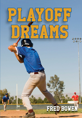 Playoff Dreams (Fred Bowen Sports Story Series #3) By Fred Bowen Cover Image