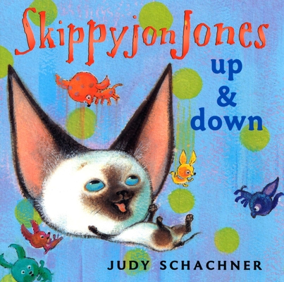 Skippyjon Jones: Up and Down By Judy Schachner Cover Image