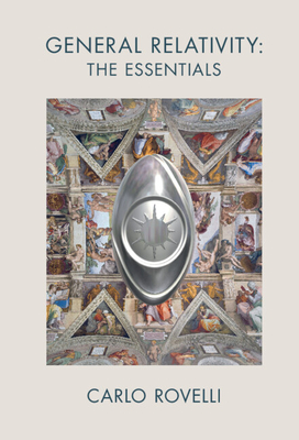 General Relativity: The Essentials By Carlo Rovelli Cover Image