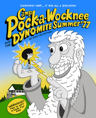 Camp Pock-A-Wocknee and the Dynomite Summer of '77 By Eric Glickman, Eric Glickman (Artist) Cover Image