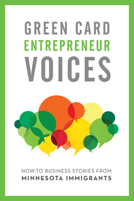 How-To Business Stories from Minnesota Immigrants (Green Card Entrepreneur Voices)