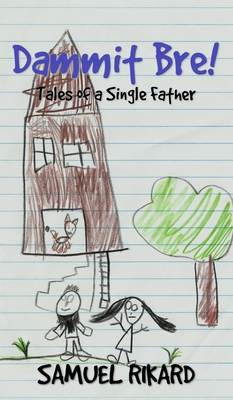 Dammit Bre!: Tales of a Single Father Cover Image