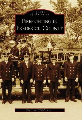 Firefighting in Frederick County (Images of America) Cover Image