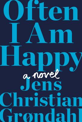 Often I Am Happy: A Novel Cover Image