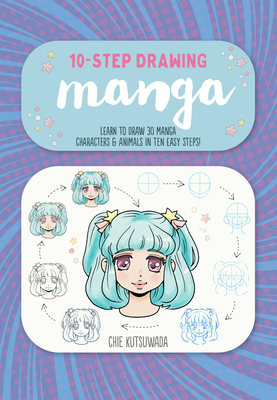 Ten-Step Drawing: Manga: Learn to draw 30 manga characters & animals in ten easy steps! By Chie Kutsuwada Cover Image