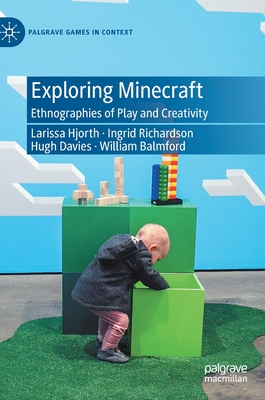 Exploring Minecraft: Ethnographies of Play and Creativity (Palgrave Games in Context)