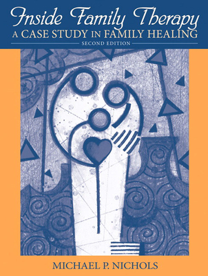 Inside Family Therapy: A Case Study in Family Healing By Michael Nichols Cover Image