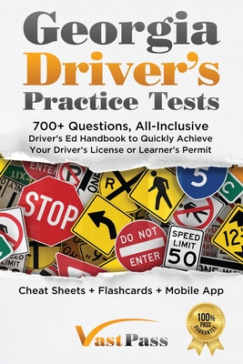 Georgia Driver's Practice Tests: 700+ Questions, All-Inclusive Driver's Ed Handbook to Quickly achieve your Driver's License or Learner's Permit (Chea By Stanley Vast, Vast Pass Driver's Training (Illustrator) Cover Image