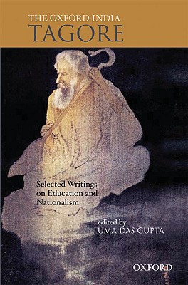 The Oxford India Tagore: Selected Writings on Education and Nationalism Cover Image