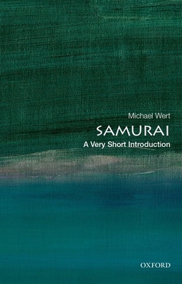Samurai: A Very Short Introduction (Very Short Introductions) By Michael Wert Cover Image
