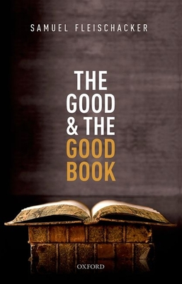 The Good and the Good Book: Revelation as a Guide to Life Cover Image