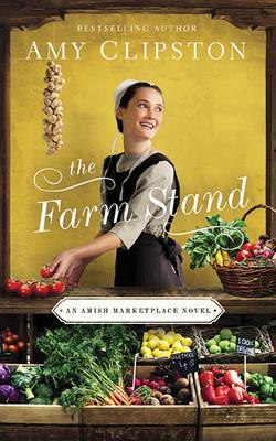The Farm Stand (Amish Marketplace Novel)