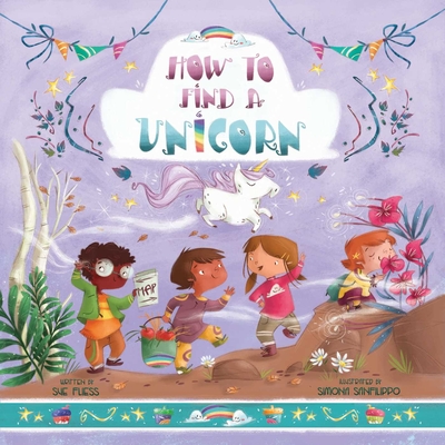 How to Find a Unicorn (Magical Creatures and Crafts) By Sue Fliess, Simona Sanfilippo (Illustrator) Cover Image