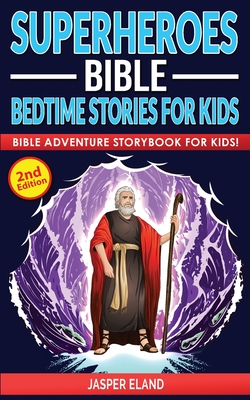 Superheroes (Volume 2) - Bible Bedtime Stories for Kids: Bible-Action Stories for Children and Adult! Heroic Characters Come to Life in this Adventure Cover Image