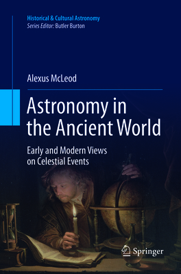 Astronomy in the Ancient World: Early and Modern Views on Celestial Events (Historical & Cultural Astronomy) Cover Image