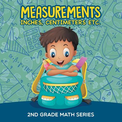 Measurements (Inches, Centimeters etc.): 2nd Grade Math Series Cover Image