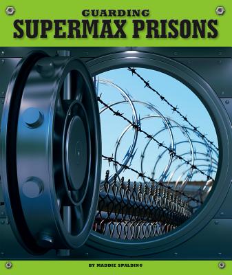 Guarding Supermax Prisons (Highly Guarded Places)