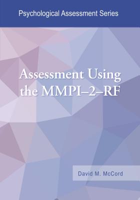 Assessment Using the Mmpi-2-RF (Psychological Assessment)