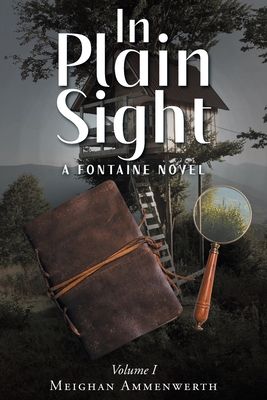 In Plain Sight: A Fontaine Novel: Volume 1 Cover Image