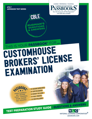 Customhouse Brokers' License Examination (CBLE) (ATS-7): Passbooks Study Guide (Admission Test Series (ATS) #7) By National Learning Corporation Cover Image