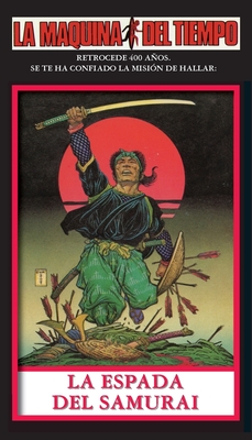 La Espada Del Samurai-LA MAQUINA DEL TIEMPO: La Maquina del Tiempo