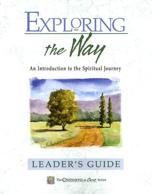 Exploring the Way: An Introduction to the Spiritual Journey (Companions in Christ)