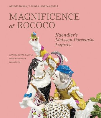 Magnificence of Rococo: Kaendler's Meissen Porcelain Figures Cover Image