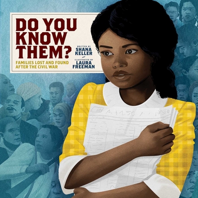 Do You Know Them?: Families Lost and Found After the Civil War By Shana Keller, Laura Freeman (Illustrator) Cover Image