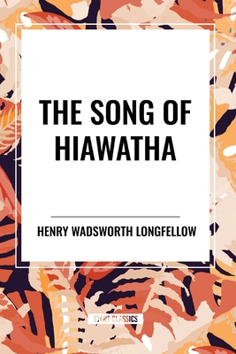 The Song of Hiawatha Cover Image